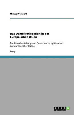 Das Demokratiedefizit in Der Europaischen Union (Paperback)