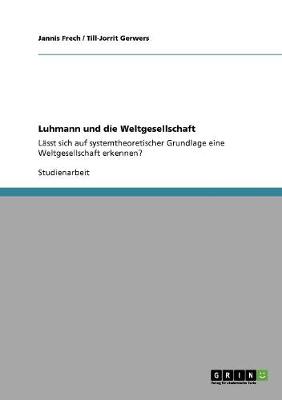 Luhmann Und Die Weltgesellschaft (Paperback)