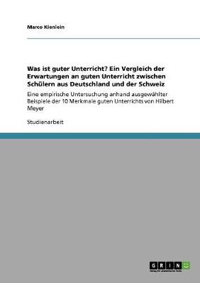 Was Ist Guter Unterricht? Ein Vergleich Der Erwartungen an Guten Unterricht Zwischen Schulern Aus Deutschland Und Der Schweiz (Paperback)
