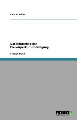 Das Korperbild Der Freikorperkulturbewegung (Paperback)