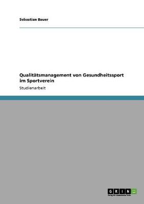 Qualitatsmanagement Von Gesundheitssport Im Sportverein (Paperback)