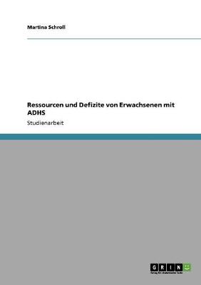 Ressourcen Und Defizite Von Erwachsenen Mit Adhs (Paperback)