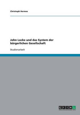 John Locke Und Das System Der Burgerlichen Gesellschaft (Paperback)