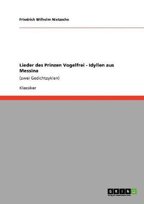 Lieder Des Prinzen Vogelfrei - Idyllen Aus Messina (Paperback)