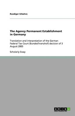 The Agency Permanent Establishment in Germany (Paperback)