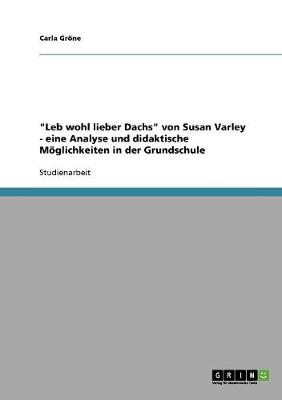 Leb Wohl Lieber Dachs Von Susan Varley. Eine Analyse Und Didaktische Moglichkeiten in Der Grundschule (Paperback)