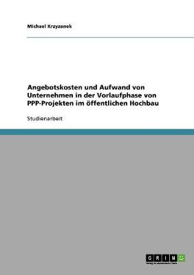 Angebotskosten Und Aufwand Von Unternehmen in Der Vorlaufphase Von PPP-Projekten Im Offentlichen Hochbau (Paperback)