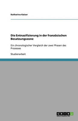 Die Entnazifizierung in Der Franzoesischen Besatzungszone (Paperback)