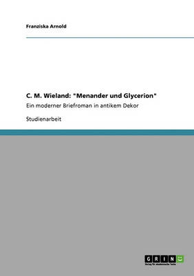 C. M. Wieland: Menander Und Glycerion (Paperback)