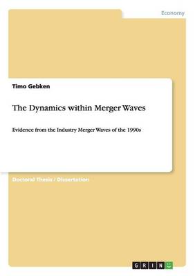 The Dynamics Within Merger Waves (Paperback)