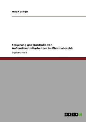 Steuerung Und Kontrolle Von Auendienstmitarbeitern Im Pharmabereich (Paperback)