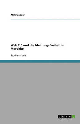 Web 2.0 Und Die Meinungsfreiheit in Marokko (Paperback)