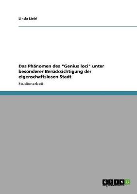 Das Phanomen Des "Genius Loci" Unter Besonderer Berucksichtigung Der Eigenschaftslosen Stadt (Paperback)