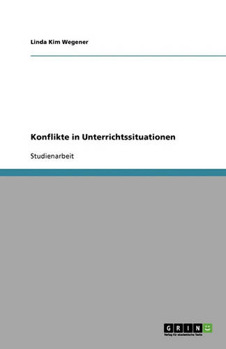 Konflikte in Unterrichtssituationen (Paperback)