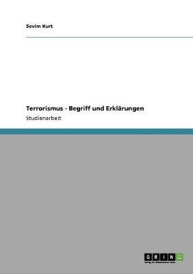 Terrorismus - Begriff Und Erklarungen (Paperback)