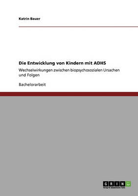 Die Entwicklung Von Kindern Mit Adhs (Paperback)