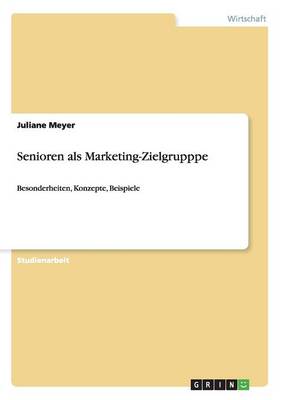 Senioren ALS Marketing-Zielgrupppe (Paperback)