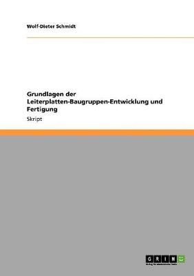 Grundlagen Der Leiterplatten-Baugruppen-Entwicklung Und Fertigung (Paperback)