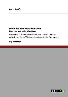 Diakonie in Mittelalterlichen Beginengemeinschaften (Paperback)