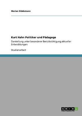 Kurt Hahn Politiker Und Padagoge (Paperback)