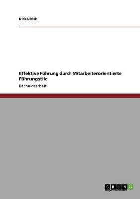 Effektive Fuhrung Durch Mitarbeiterorientierte Fuhrungstile (Paperback)