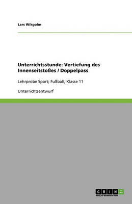 Unterrichtsstunde: Vertiefung Des Innenseitsto es / Doppelpass (Paperback)