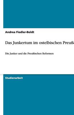 Das Junkertum Im Ostelbischen Preuen (Paperback)