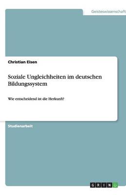 Soziale Ungleichheiten Im Deutschen Bildungssystem (Paperback)