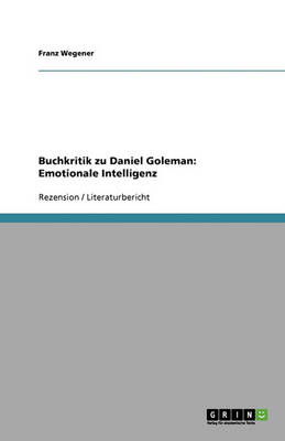 Buchkritik Zu Daniel Goleman: Emotionale Intelligenz (Paperback)