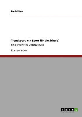 Trendsport, Ein Sport Fur Die Schule? (Paperback)