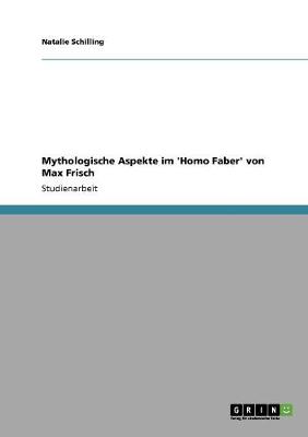 Mythologische Aspekte Im 'Homo Faber' Von Max Frisch (Paperback)