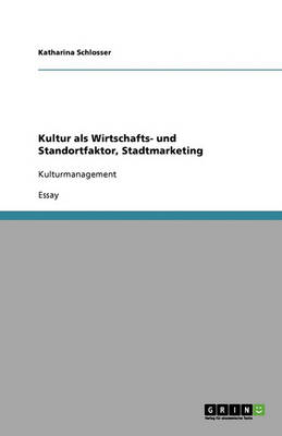 Kultur ALS Wirtschafts- Und Standortfaktor, Stadtmarketing (Paperback)
