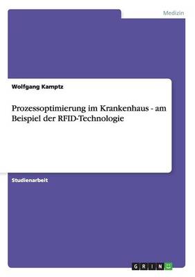 Rfid-Technologie: Prozessoptimierung Im Krankenhaus (Paperback)