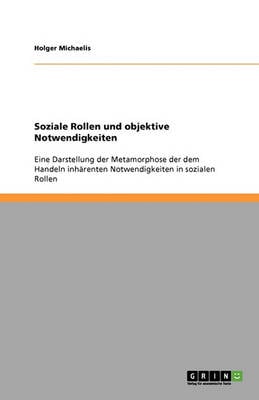 Soziale Rollen Und Objektive Notwendigkeiten (Paperback)