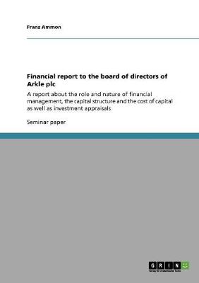 Financial Report to the Board of Directors of Arkle Plc (Paperback)