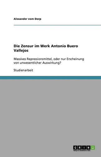 Die Zensur Im Werk Antonio Buero Vallejos (Paperback)