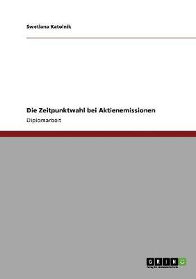 Die Zeitpunktwahl Bei Aktienemissionen (Paperback)