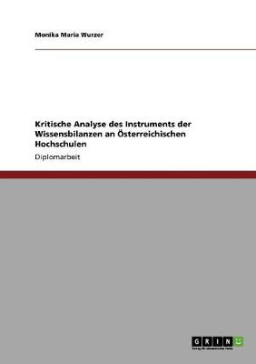 Kritische Analyse Des Instruments Der Wissensbilanzen an Osterreichischen Hochschulen (Paperback)