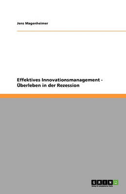 Effektives Innovationsmanagement - Uberleben in Der Rezession (Paperback)