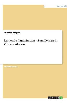 Lernende Organisation - Zum Lernen in Organisationen (Paperback)