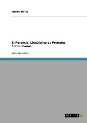 El Potencial Linguistico de Primates Subhumanos (Paperback)