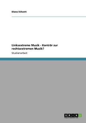 Linksextreme Musik - Kontrar Zur Rechtsextremen Musik? (Paperback)