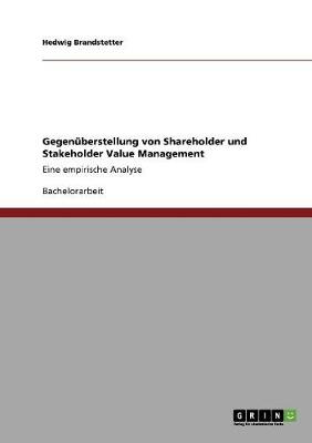 Gegenuberstellung Von Shareholder Und Stakeholder Value Management (Paperback)