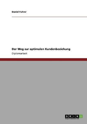 Der Weg Zur Optimalen Kundenbeziehung (Paperback)