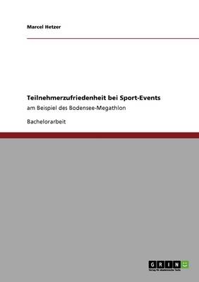 Teilnehmerzufriedenheit Bei Sport-Events (Paperback)