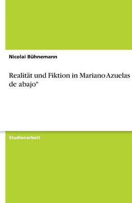 Realitat Und Fiktion in Mariano Azuelas "Los de Abajo" (Paperback)