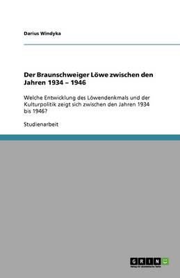 Der Braunschweiger Loewe Zwischen Den Jahren 1934 - 1946 (Paperback)