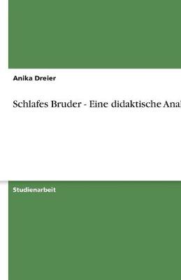 Schlafes Bruder - Eine Didaktische Analyse (Paperback)