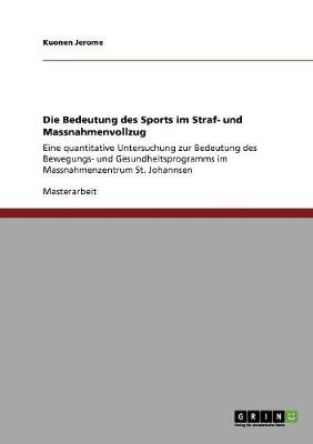 Die Bedeutung Des Sports Im Straf- Und Massnahmenvollzug (Paperback)