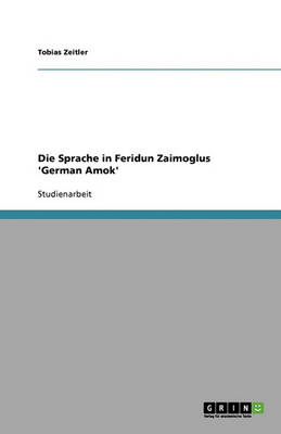 Die Sprache in Feridun Zaimoglus 'German Amok' (Paperback)